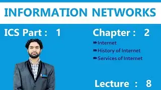 History, Work and Services of Internet | Lec 8 | CH 2 | ICS Part 1 | M. Hassan Hashmi | #csclassroom