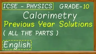 11. Calorimetry ( Previous Year paper questions ) | ICSE | Grade 10 | PHYSICS