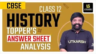 CBSE Class 12 - History | Topper's Answer Sheet Analysis | Praveen Sir