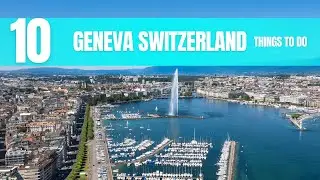 Geneva Switzerland Travel Guide: Best Things to Do In 2026