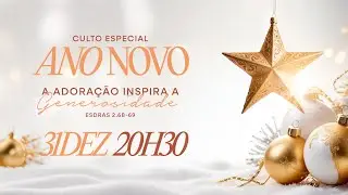 A adoração inspira a generosidade (Ed 2.68-69) - Rev. Mateus Lages | Culto 31/12/25