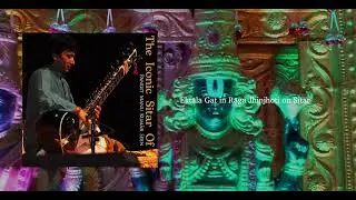 The Iconic Sitar Of Pt. Manu Kumar Seen {Album} Track 2 | Raga Jhinjhoti | BharatiyaShastriyaSangeet