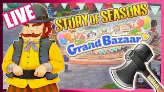 Upgrade Upgrade Upgrade! | Story of Seasons Grand Bazaar | LIVE | Part 7