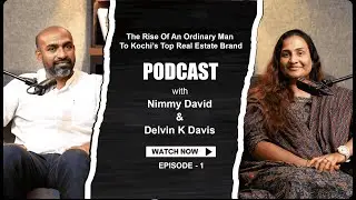 Real Talks With Nimmy David #01 - The Rise Of An Ordinary Man To Kochi's Top Real Estate Brand.