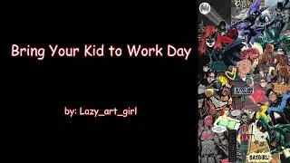 Bring Your Kid to Work Day (Batfam Justice League DC PODFIC) Chapter 1