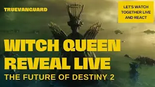 Bungie's LIVE Witch Queen Reveal - LIVE STREAM
