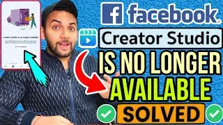 Creator Studio Is No Longer Available | Creator Studio Login Problem | FB Video Kaise Upload Kare