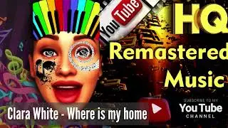 Clara White - Where is my home 