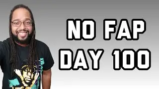 NoFap DAY 100!!!!!!!!!!!!