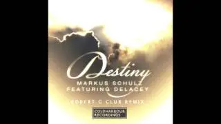 Markus Schulz - Destiny feat. Delacey (Robert G. Club Remix)