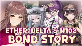 ETHER, DELTA & N102 BOND STORIES | Goddess of Victory: NIKKE VOD