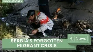 Inside Serbia: the migrants living in dire conditions