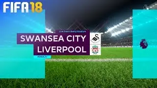 FIFA 18 - Swansea City vs. Liverpool @ Liberty Stadium