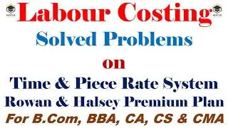 Labour Costing-2 Solved Problems of wage payments, Halsey and Rowan Premium Plan for b.com, CA, CS.