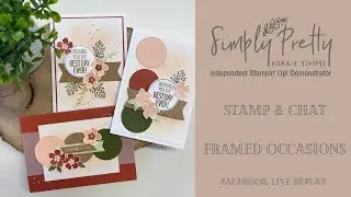 Framed Occasions stamps three ways from Stampin' Up! - Facebook Live Replay