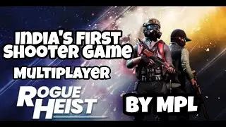 MPL New Rogue Heist Mobile Game Launched || India's First Action Shooting Game
