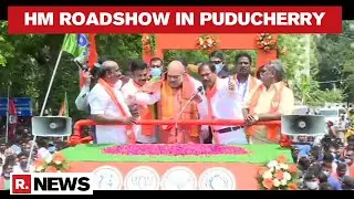 Puducherry Elections 2021: Home Minister Amit Shah Holds Mega Roadshow In Lawspet