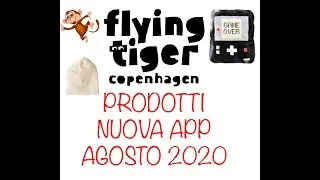 FLYING TIGER COPENHAGEN - PRODOTTI AGOSTO 2020 NUOVA APP