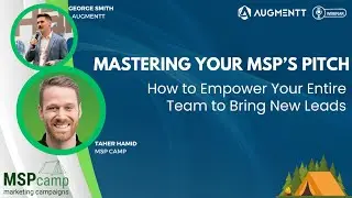 Mastering Your MSP&rsquo;s Pitch. How to Empower Your Entire Sales Team to Bring New Leads