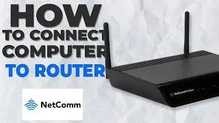 Connect Netcomm Router to Computer via Ethernet