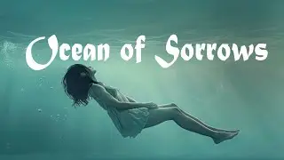 ★ OCEAN OF SORROWS ★ SAD FEMALE VOCALS & VIOLIN AMBIENT MUSIC by @JerrySanchezComposer @tihanamusic