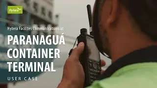 Case Study | Hytera Facilites Communications at Paranagu&aacute; Container Terminal