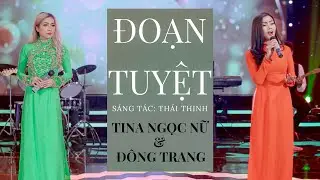 ĐOẠN TUYỆT - TINA NGỌC NỮ & Đ&Ocirc;NG TRANG #DT