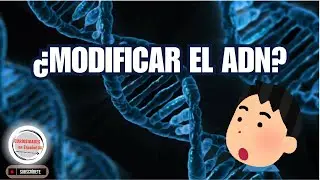 La Edición del ADN: Es el FUTURO