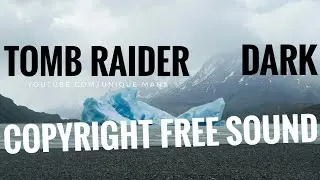 Copyright Free Sound ।।  TOMB RAIDER ।।   DARK