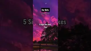 5 Signs He Likes You! For Girls #shorts #psychologyfacts