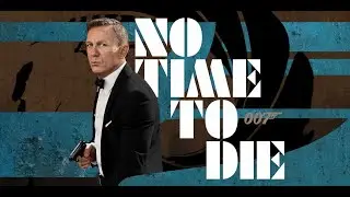 007: No Time to Die - Movie Summary
