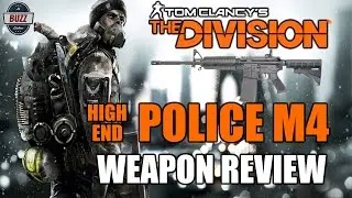 HIGH END POLICE M4 Assault Rifle Weapon Review - Tom Clancy's The Division