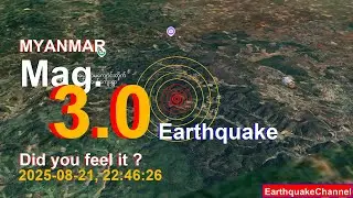 myanmar Earthquake today now 2025-08-21, at 22:46:26