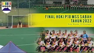 HOKI P18 2022 MSS SABAH- FULL TIME ( Kota Marudu VS Keningau )