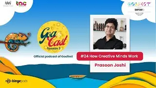 GoaCast2024: How Creative Minds Work with Prasoon Joshi