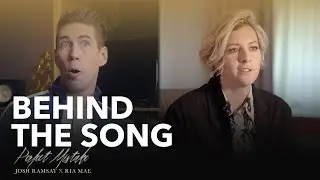 Behind The Song - Perfect Mistake (Feat. Ria Mae)
