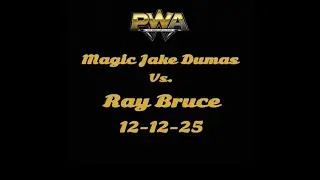 PWA Wrestling: Magic Jake Dumas vs Ray Bruce 12-12-25