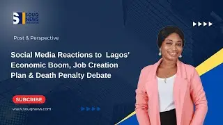 Post & Perspective: Lagos&rsquo; Economic Boom, Job Creation Plan & Death Penalty Debate |The FrontBurners
