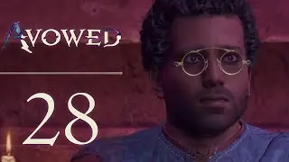 Animancy Workshop - Let's Play Avowed - 28 [PC - Path Of The Damned]