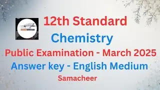 12th Chemistry// Public Exam - March 2025// Question With Answer Key// English medium// Samacheer