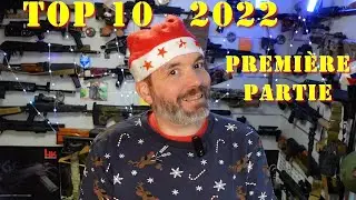 Airsoft - Mon Top 10 2022 -1ere partie : de 10 &agrave; 06 [French]