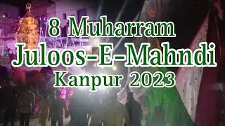 8 Muharram Juloos-E-Mahndi Juhi Lal Coloney Kanpur 2023 l Juloos-E-Hussaini Kanpur 2023