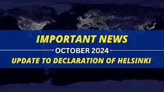 2024 Update to Declaration of Helsinki | World Medical Association | Medical Ethics | 1964 - 2024