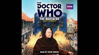 Doctor Who: The Massacre: A 1st Doctor Novelisation by John Lucarotti | Full Audiobook
