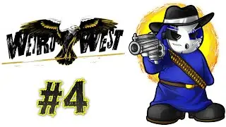 Weird West | Let's Play Ep.4 | Greenwood Gunfight [Wretch Plays]