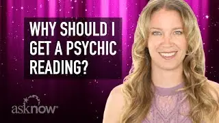 Why Should I Get a Psychic Reading?