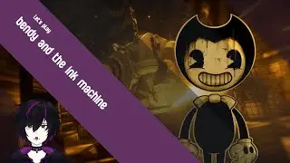 Let's Play 【Bendy and the Ink Machine】Part 1