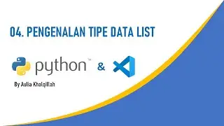 Pemrograman Python: 04.Pengenalan Tipe Data List