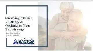 Surviving Market Volatility & Optimizing Your Tax Strategy