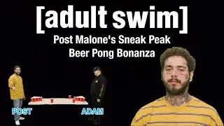 [adult swim] - Post Malone's Sneak Peak Beer Pong Bonanza (2020 April Fool's Prank)